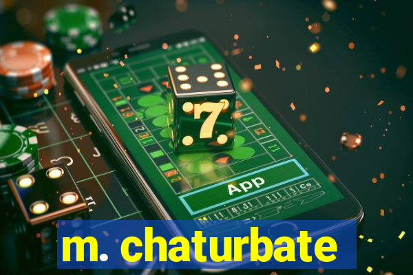m. chaturbate